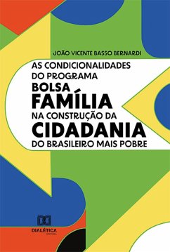 Cover As condicionalidades do Programa Bolsa Família na construc¸a~o da cidadania do brasileiro mais pobre (eBook, ePUB)