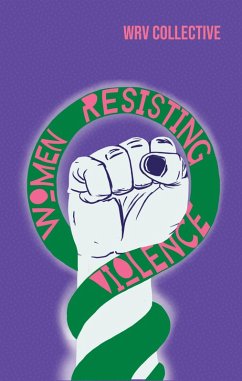 Women Resisting Violence (eBook, PDF) - Collective, Women Resisting Violence