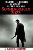 Sommergrauen 2023: 5 Gruselkrimis (eBook, ePUB)
