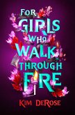 For Girls Who Walk through Fire (eBook, ePUB)