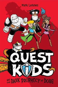 Quest Kids and the Dark Prophecy of Doug (eBook, ePUB) - Leiknes, Mark