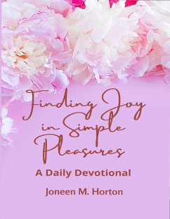Finding Joy in Simple Pleasures (eBook, ePUB) - Horton, Joneen M.