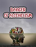 DANGER OF ALCOHOLISM (eBook, ePUB)