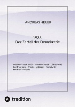 1933 Der Zerfall der Demokratie - Heuer, Andreas