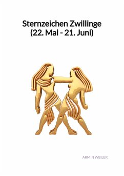 Sternzeichen Zwillinge (22. Mai - 21. Juni) - Weiler, Armin