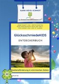 GlücksschmiedeKIDS Entdeckerbuch - Resilienzförderung für Kinder im Alter von 8 bis 12 Jahren