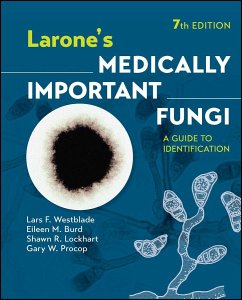 Larone's Medically Important Fungi - Westblade, Lars F.;Burd, Eileen M.;Lockhart, Shawn R.