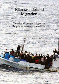 Klimawandel und Migration - Wie der Klimawandel globale Migrationsströme beeinflusst - Sturm, David