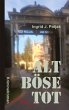 ALT BÖSE TOT - Bild 1