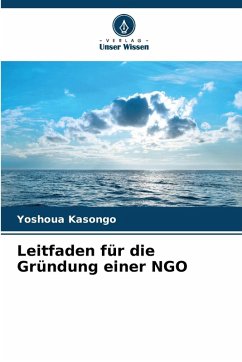 Leitfaden für die Gründung einer NGO - Kasongo, Yoshoua Leitfaden für die Gründung einer NGO - Kasongo, Yoshoua