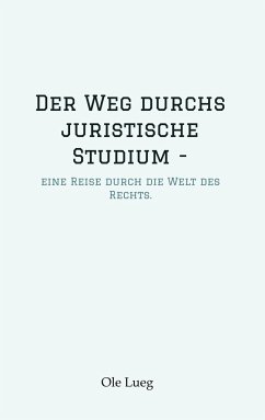 Der Weg durchs juristische Studium - - Lueg, Ole