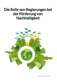Die Rolle von Regierungen bei der Förderung von Nachhaltigkeit