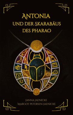 Antonia und der Skarabäus des Pharao - Jaenicke, Janna;Petersen-Jaenicke, Margot