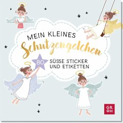 Mein kleines Schutzengelchen - 80 süße Sticker und Etiketten - Groh Verlag