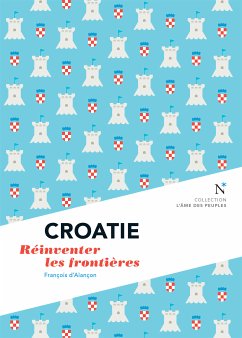 Croatie (eBook, ePUB) - d'Alançon, François