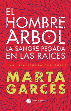 El hombre árbol y la sangre pegada en las raíces (eBook, ePUB) - Garcês, Marta