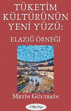 Tüketim Kültürünün Yeni Yüzü (eBook, ePUB) - Gültekin, Metin