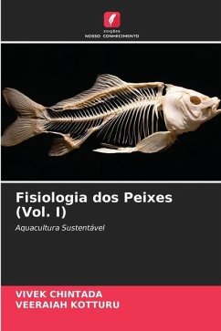 Fisiologia dos Peixes (Vol. I) - CHINTADA, VIVEK;KOTTURU, VEERAIAH