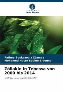 Zöliakie in Tebessa von 2000 bis 2014 - Boukezoula Djamaa, Fatima;Eddine Zidoune, Mohamed Nacer