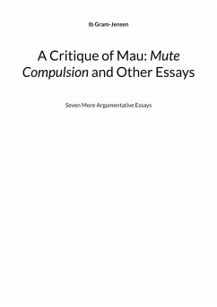 A Critique of Mau: Mute Compulsion and Other Essays - Gram-Jensen, Ib