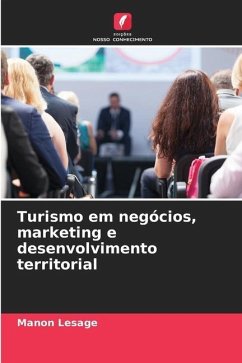 Turismo em negócios, marketing e desenvolvimento territorial - Lesage, Manon