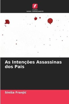 As Intenções Assassinas dos Pais - Franjic, Sinisa