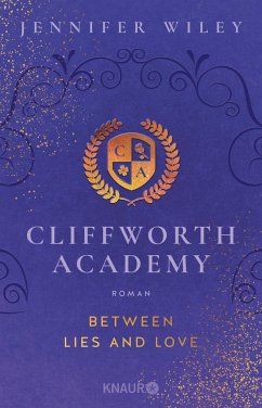 Cliffworth Academy - Between Lies and Love - Wiley, Jennifer