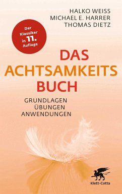 Das Achtsamkeitsbuch - Weiss, Halko;Harrer, Michael E.;Dietz, Thomas