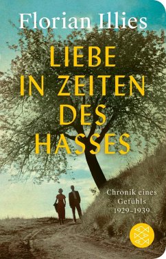 Liebe in Zeiten des Hasses - Illies, Florian