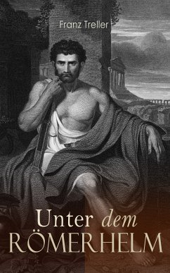 Unter dem Römerhelm (eBook, ePUB) - Treller, Franz