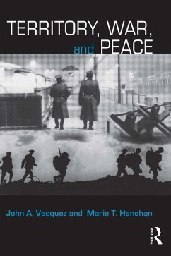 Territory, War, and Peace (eBook, PDF) - Vasquez, John A.; Henehan, Marie T.