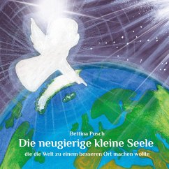 Die kleine neugierige Seele - Pusch, Bettina