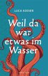 Weil da war etwas im Wasser - Bild 1