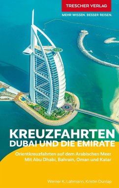 TRESCHER Reiseführer Kreuzfahrten Dubai und die Emirate - Lahmann, Werner K.;Kristin Dunlap