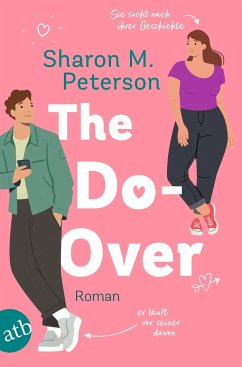 The Do-Over - Sie sucht nach ihrer Geschichte - er läuft vor seiner davon - Peterson, Sharon M.