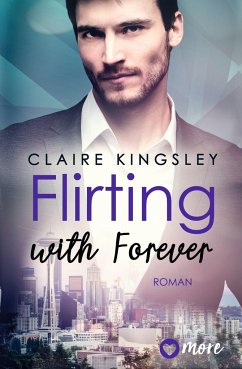 Flirting with Forever / Dating Desasters Bd.4 - Kingsley, Claire