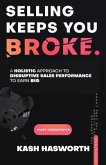 Selling Keeps You Broke (eBook, ePUB) Selling Keeps You Broke (eBook, ePUB)