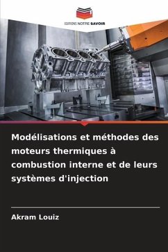 Modélisations et méthodes des moteurs thermiques à combustion interne et de leurs systèmes d'injection - Louiz, Akram