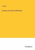 Lectures on Church Difficulties