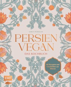 Persien vegan - Das Kochbuch - Petroudi, Sarvenaz