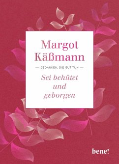 Sei behütet und geborgen - Käßmann, Margot