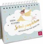 Mein kleines Schutzengelchen - Botschaften für jeden Tag Mein kleines Schutzengelchen - Botschaften für jeden Tag