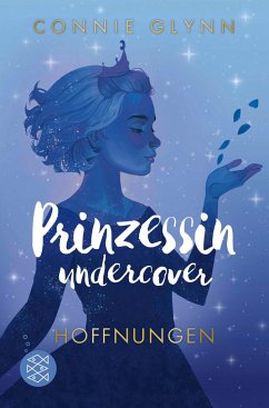 Hoffnungen / Prinzessin undercover Bd.4 - Glynn, Connie