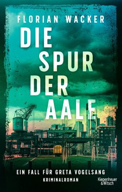Die Spur der Aale / Ein Fall für Greta Vogelsang Bd.1 - Wacker, Florian