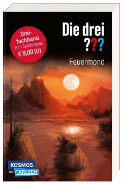 Die drei ???: Feuermond. Dreifachband. (Enthält die Bände: Das Rätsel der Meister, Der Pfad der Täuschung, Die Nacht der Schatten) - Marx, André