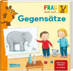 Frag doch mal ... die Maus: Gegensätze - Klose, Petra