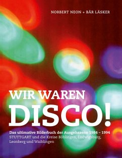 Wir waren Disco! - Neon, Norbert;Läsker, Bär