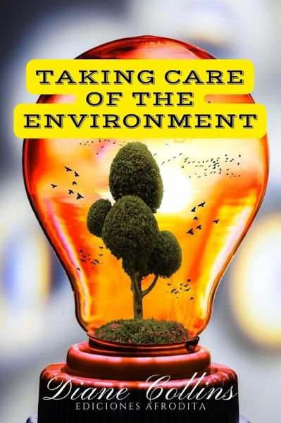 Taking Care of the Environment (eBook, ePUB) Taking Care of the Environment (eBook, ePUB)