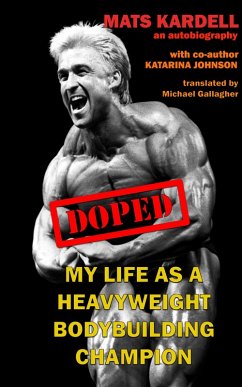 Doped: My life as a Heavyweight Bodybuilding Champion (eBook, ePUB) - Johnson, Katarina; Kardell, Mats
