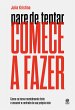 Pare de tentar. Comece a fazer (eBook,... - Bild 1